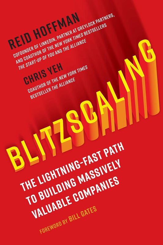 Blitzscaling: The Lightning-Fast Path to Building Massively Valuable Companies Book by Chris Yeh and Reid Hoffman