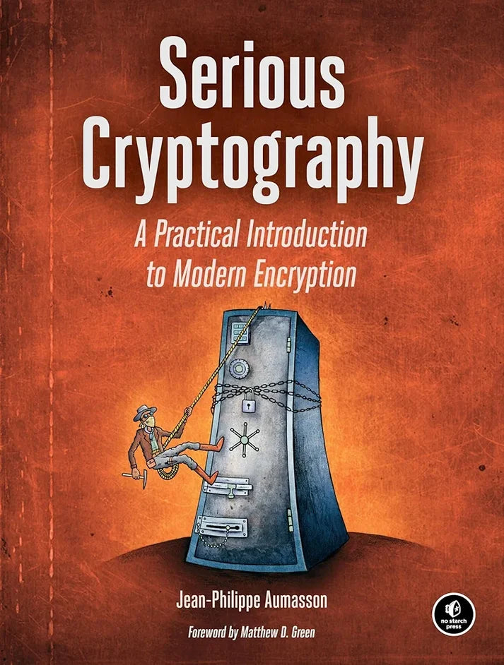 Serious Cryptography: A Practical Introduction to Modern Encryption Book by Jean-Philippe Aumasson