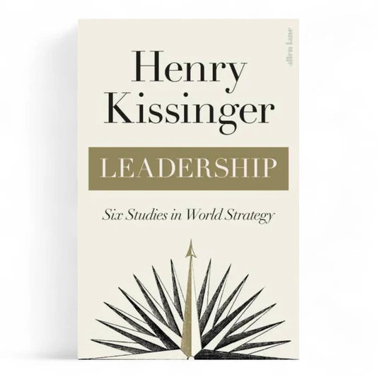 Leadership: Six Studies In World Strategy
