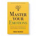 Master Your Emotions by Thibaut Meurisse