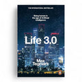 Life 3.0: Being Human in the Age of Artificial Intelligence