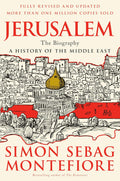 Jerusalem: The Biography by Simon Sebag Montefiore