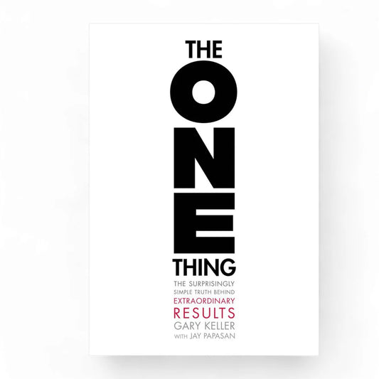 The ONE Thing by Gary Keller