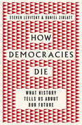 How Democracies Die
by Daniel Ziblatt