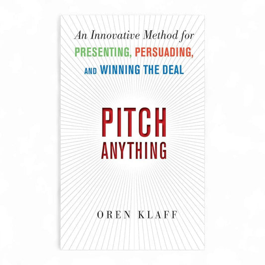 Pitch Anything by Oren KlaffPitch Anything by Oren Klaff