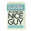 No More Mr. Nice Guy by Dr. Robert A. Glover