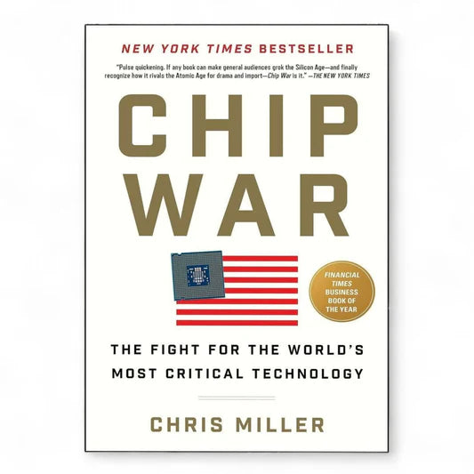 Chip War: The Fight for the World's Most Critical Technology