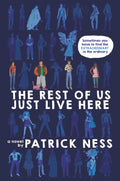 The Rest of Us Just Live Here Book by Patrick Ness
