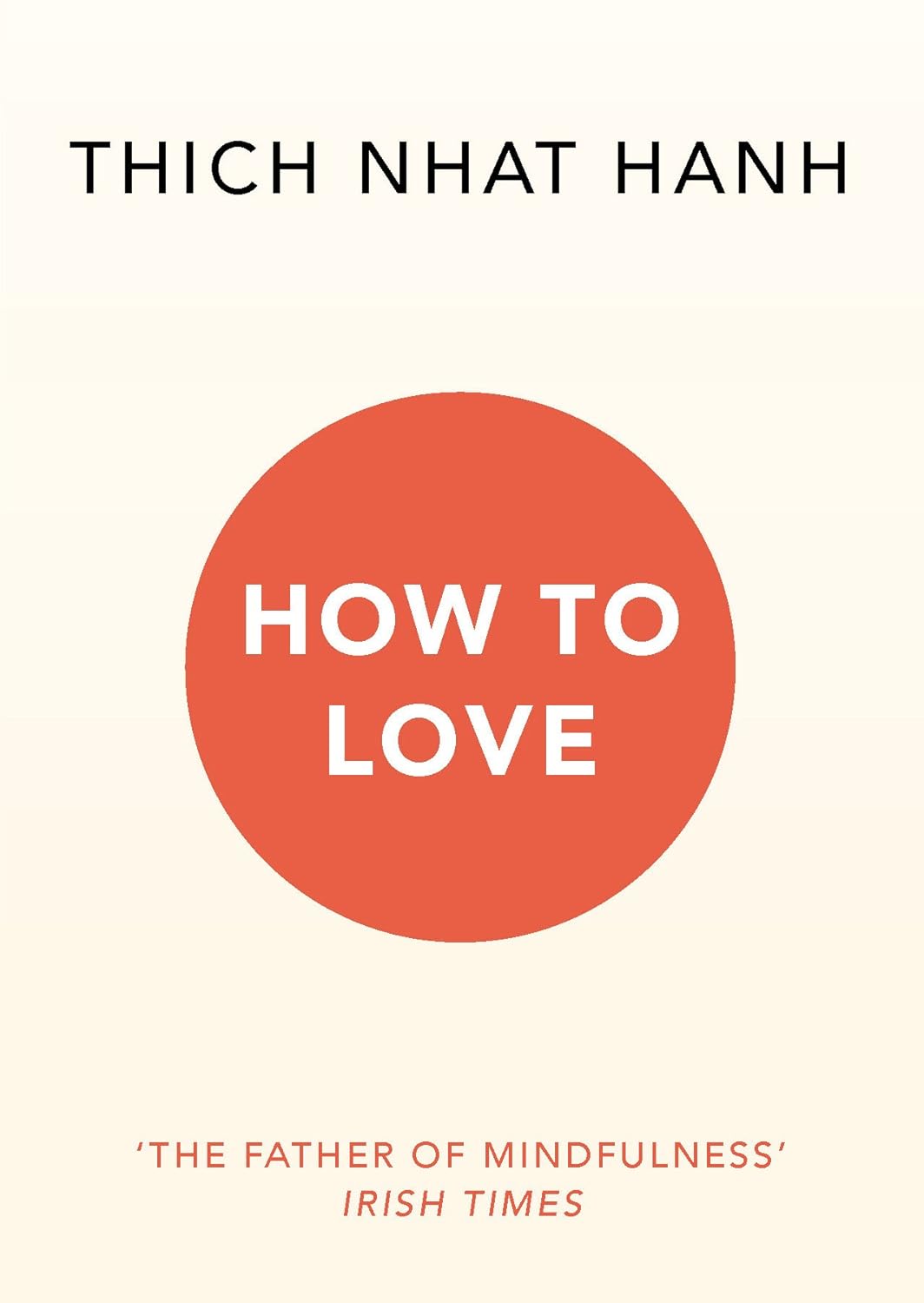 How To Love by Thich Nhat Hanh