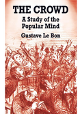 The Crowd: A Study of the Popular Mind Book by Gustave Le Bon