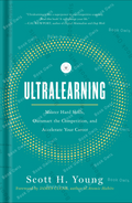 Ultralearning: Master Hard Skills, Outsmart the Competition, and Accelerate Your Career Book by Scott H. Young